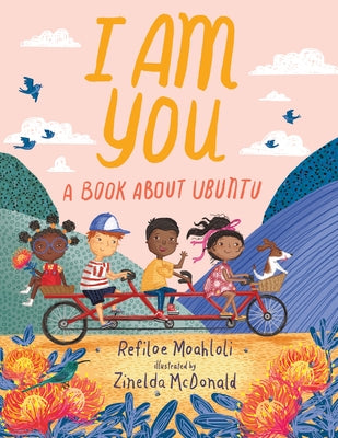 I Am You: A Book about Ubuntu by Moahloli, Refiloe