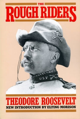 The Rough Riders by Roosevelt, Theodore