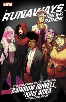 Runaways by Rainbow Rowell & Kris Anka Vol. 3: That Was Yesterday by Rowell, Rainbow