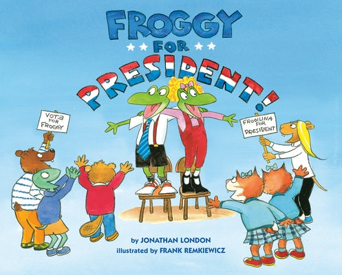 Froggy for President! by London, Jonathan
