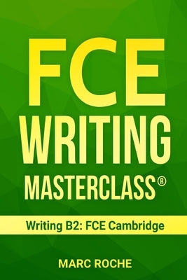 FCE Writing Masterclass (R) (Writing B2: FCE Cambridge) by English Fce, Cambridge