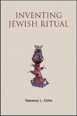 Inventing Jewish Ritual by Ochs, Vanessa L.