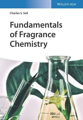 Fundamentals of Fragrance Chemistry by Sell, Charles S.