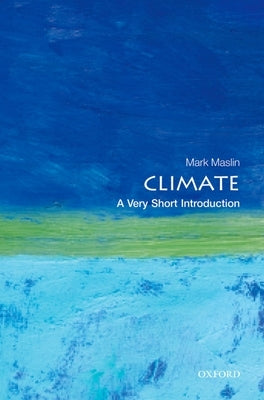 Climate: A Very Short Introduction by Maslin, Mark