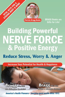 Building Powerful Nerve Force & Positive Energy: Reduce Stress, Worry and Anger by Bragg, Paul