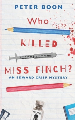 Who Killed Miss Finch?: A quirky whodunnit with a heart by Boon, Peter