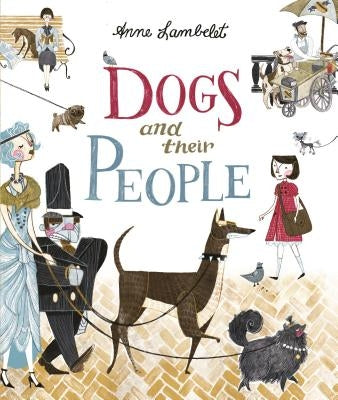 Dogs and Their People by Lambelet, Anne