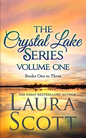 The Crystal Lake Series Volume 1: A Small Town Christian Romance by Scott, Laura