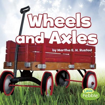 Wheels and Axles by Rustad, Martha E. H.