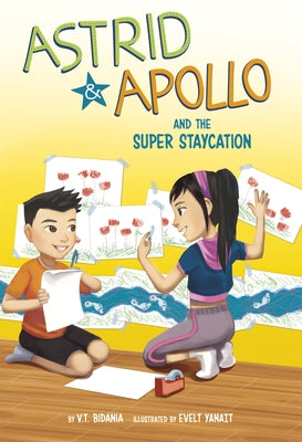 Astrid and Apollo and the Super Staycation by Bidania, V. T.