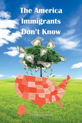 The America Immigrants Don't Know by Delightsomelands
