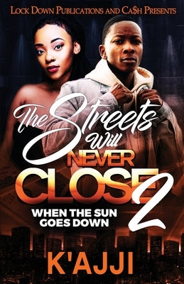 The Streets Will Never Close 2 by K'Ajji