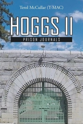 Hoggs II: Prison Journals by McCullar (T-Mac), Terol