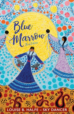 Blue Marrow by Halfe, Louise