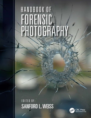 Handbook of Forensic Photography by Weiss, Sanford