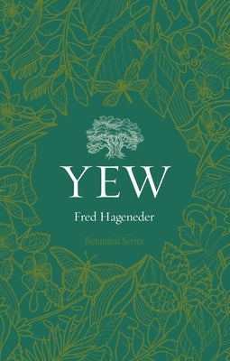 Yew by Hageneder, Fred