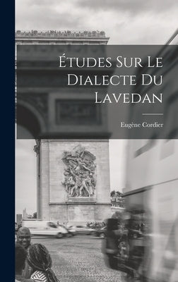 Études Sur Le Dialecte Du Lavedan by Cordier, Eug&#232;ne