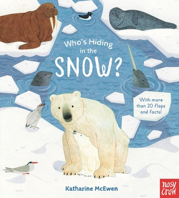 Who's Hiding in the Snow? by McEwen, Katharine