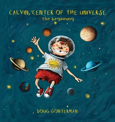 Calvin, Center of the Universe by Gonterman, Doug