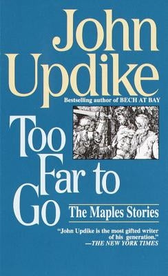 Too Far to Go: The Maples Stories by Updike, John