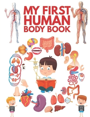 My First Human Body Book: The Human Body For Children, Look inside your body. by &#201;ducation, Pixa