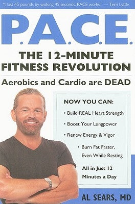 P.A.C.E.: The 12-Minute Fitness Revolution by Sears, Al