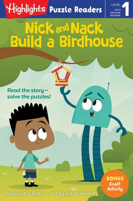 Nick and Nack Build a Birdhouse by Budzi, Brandon