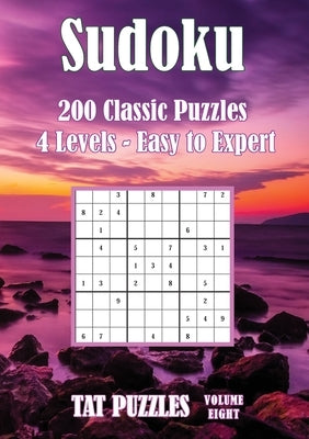 Sudoku 200 Classic Puzzles - Volume 8: 4 Levels - Easy to Expert by Puzzles, Tat
