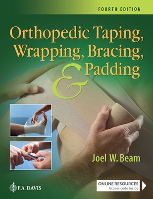 Orthopedic Taping, Wrapping, Bracing, and Padding by Beam, Joel W.