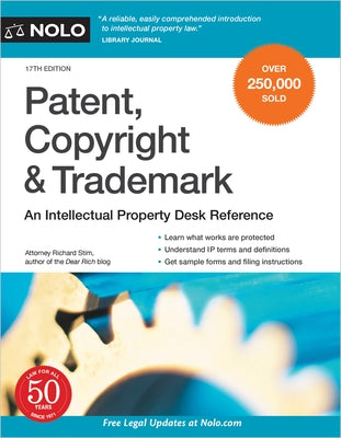 Patent, Copyright & Trademark: An Intellectual Property Desk Reference by Stim, Richard