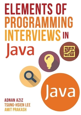 Elements of Programming Interviews in Java: The Insiders' Guide by Lee, Tsung-Hsien