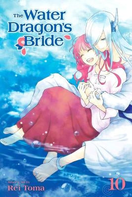 The Water Dragon's Bride, Vol. 10, 10 by Toma, Rei