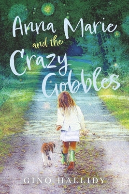 Anna Marie and the Crazy Gobbles: Volume 4 by Hallidy, Gino