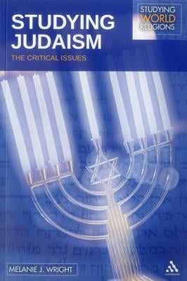 Studying Judaism: The Critical Issues by Wright, Melanie J.