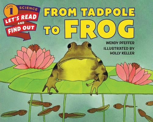 From Tadpole to Frog by Pfeffer, Wendy
