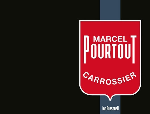 Marcel Pourtout: Carrossier by Pressnell, Jon