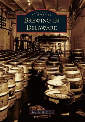 Brewing in Delaware by Medkeff, John