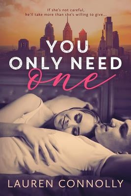 You Only Need One by Connolly, Lauren