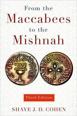 From the Maccabees to the Mishnah by Cohen, Shaye J. D.