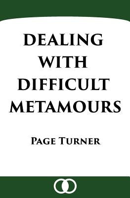 Dealing with Difficult Metamours by Turner, Page