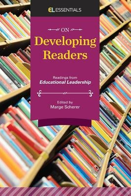 On Developing Readers: Readings from Educational Leadership (EL Essentials) by Scherer, Marge