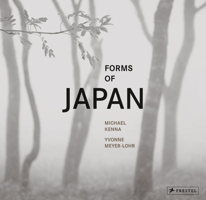 Forms of Japan: Michael Kenna by Kenna, Michael