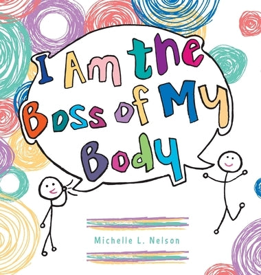 I Am the Boss of My Body by Nelson, Michelle L.