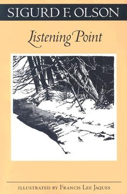 Listening Point by Olson, Sigurd F.