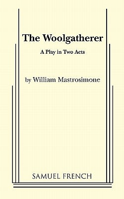 The Woolgatherer by Mastrosimone, William
