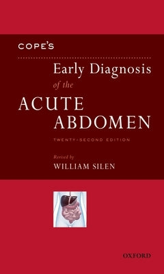 Cope's Early Diagnosis of the Acute Abdomen by Silen, William