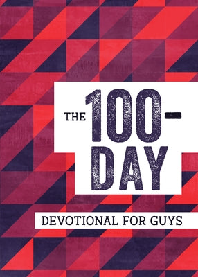 The 100-Day Devotional for Guys by Hascall, Glenn