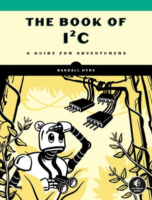 The Book of I²c: A Guide for Adventurers by Hyde, Randall