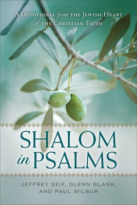 Shalom in Psalms: A Devotional from the Jewish Heart of the Christian Faith by Seif, Jeffrey