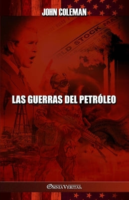 Las guerras del petróleo by Coleman, John